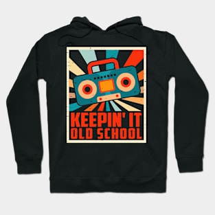 Keeping' It Old school  T shirt For Women Hoodie